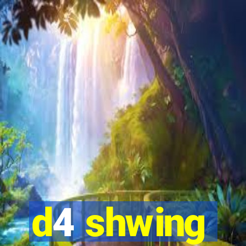 d4 shwing